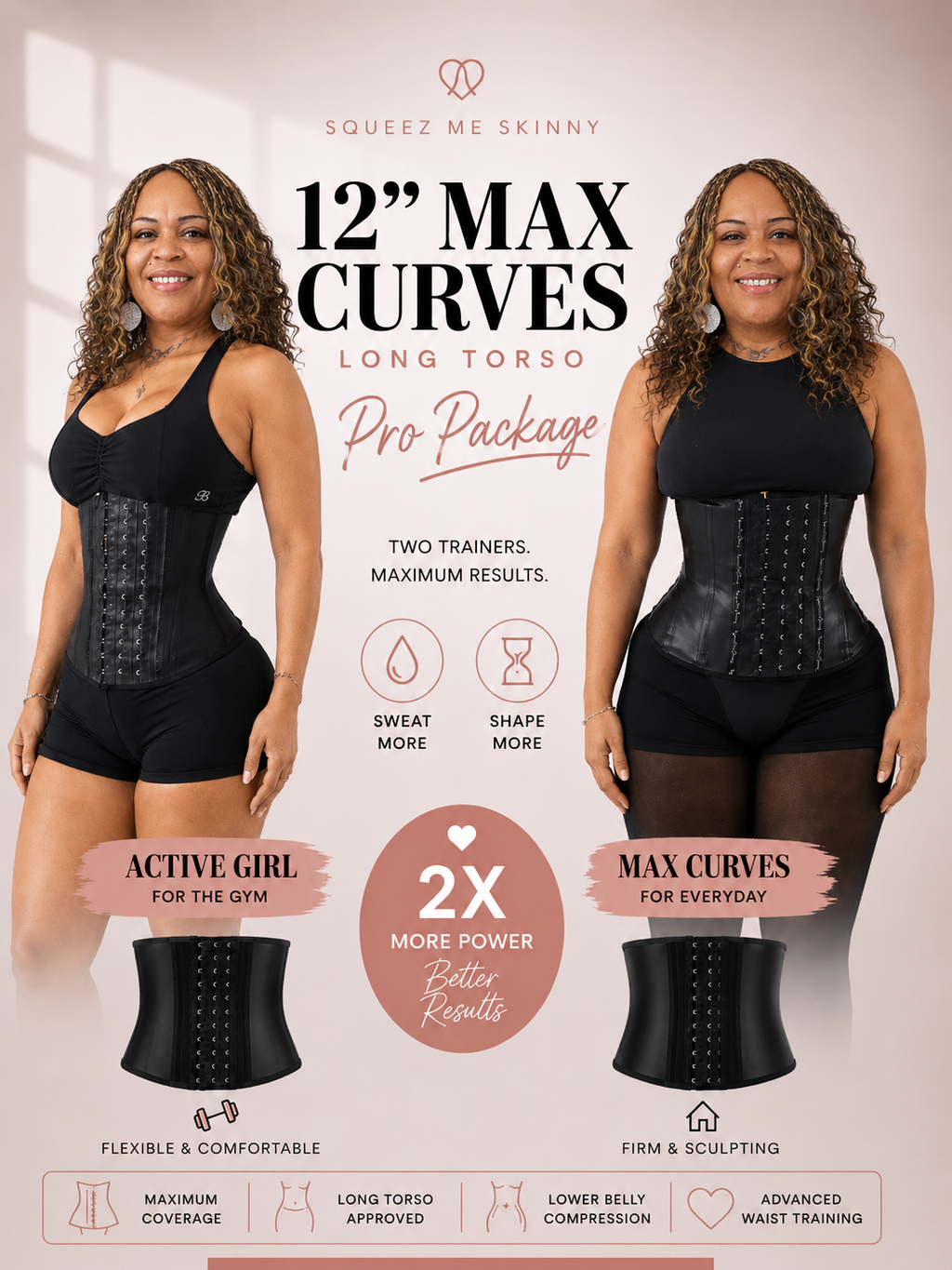 12" Max Curves + Active Girl Pro Package.